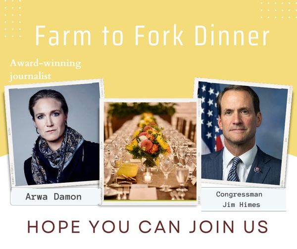 May be an image of 2 people and text that says 'Farm to Fork Dinner Award-winning journalist Arwa Damon Congressman Jim Himes HOPE YOU CAN JOIN US'